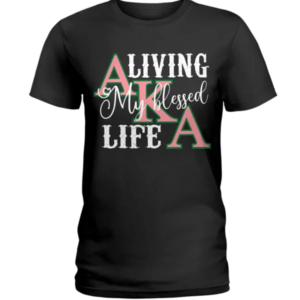 Living My Blessed AKA Life T-Shirt