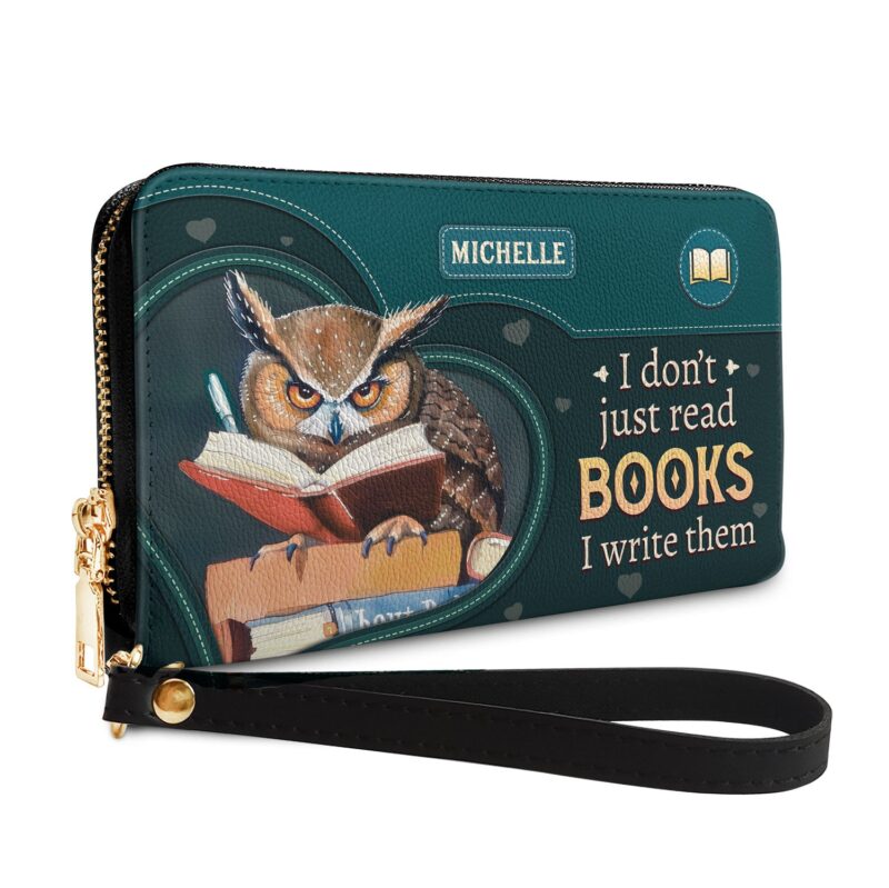 I Dont Just Read Books I Write Them NNRZ05084238OG Zip Around Leather Wallet