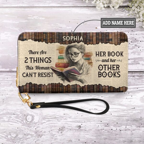 There Are 2 Things This Woman Cant Resist Her Book And Her Other Books NNRZ05089172AR Zip Around Leather Wallet