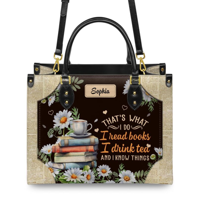 Thats What I Do I Read Books I Drink Tea And I Know Things Leather Bag, view 4, handmade book lover gift